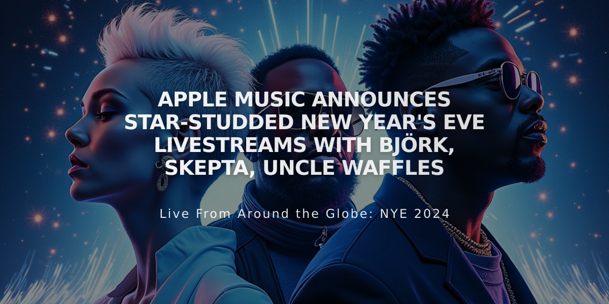 Apple Music Announces Star-Studded New Year's Eve Livestreams with Björk, Skepta, Uncle Waffles