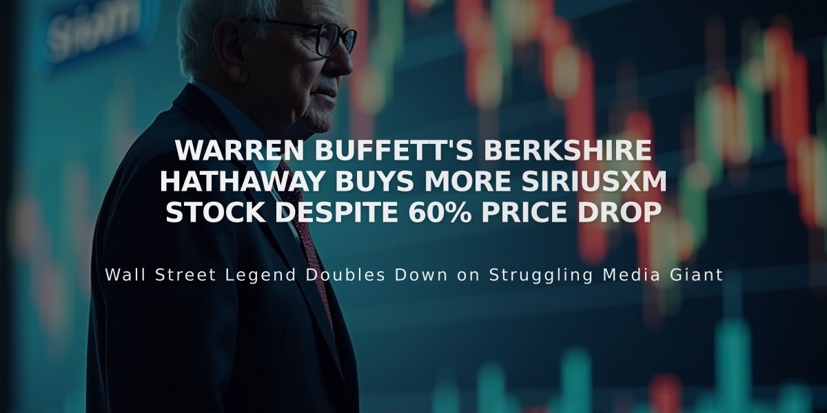 Warren Buffett's Berkshire Hathaway Buys More SiriusXM Stock Despite 60% Price Drop