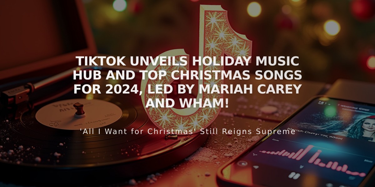 TikTok Unveils Holiday Music Hub and Top Christmas Songs for 2024, Led by Mariah Carey and WHAM!