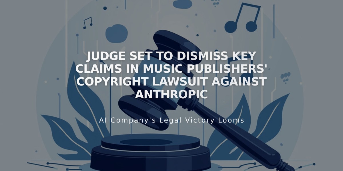 Judge Set to Dismiss Key Claims in Music Publishers' Copyright Lawsuit Against Anthropic