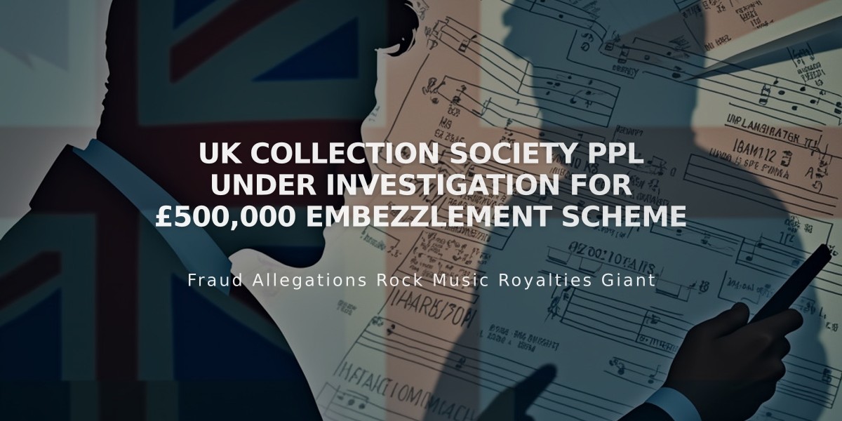 UK Collection Society PPL Under Investigation for £500,000 Embezzlement Scheme