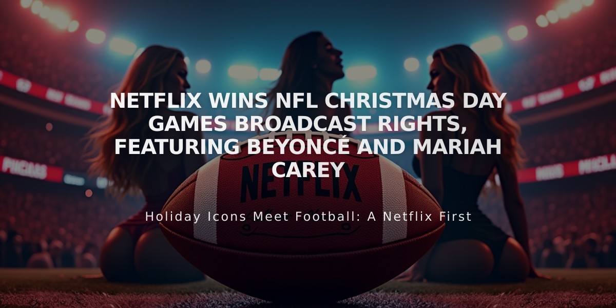 Netflix Wins NFL Christmas Day Games Broadcast Rights, Featuring Beyoncé and Mariah Carey