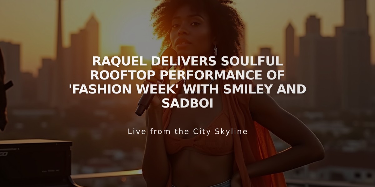 Raquel Delivers Soulful Rooftop Performance of 'Fashion Week' with Smiley and Sadboi