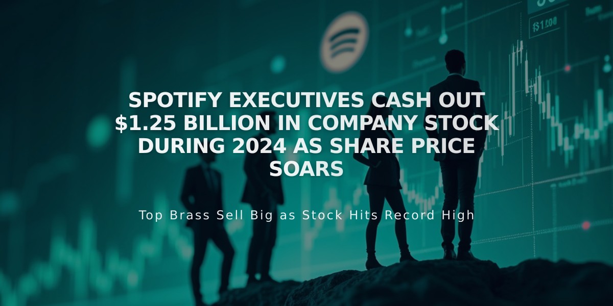 Spotify Executives Cash Out $1.25 Billion in Company Stock During 2024 as Share Price Soars