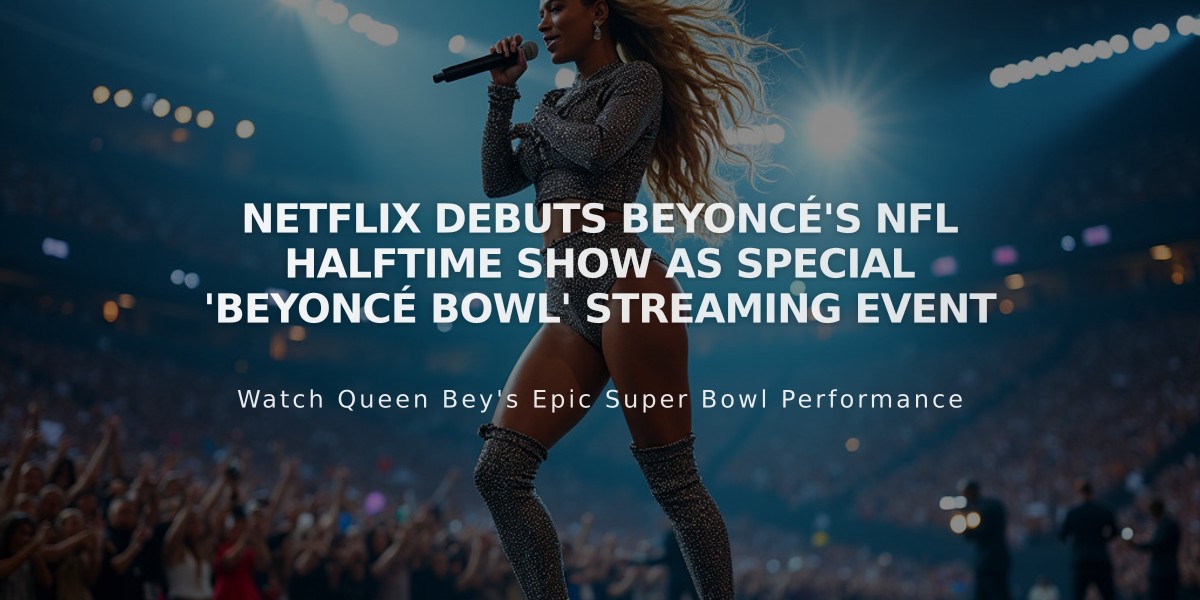 Netflix Debuts Beyoncé's NFL Halftime Show as Special 'Beyoncé Bowl' Streaming Event