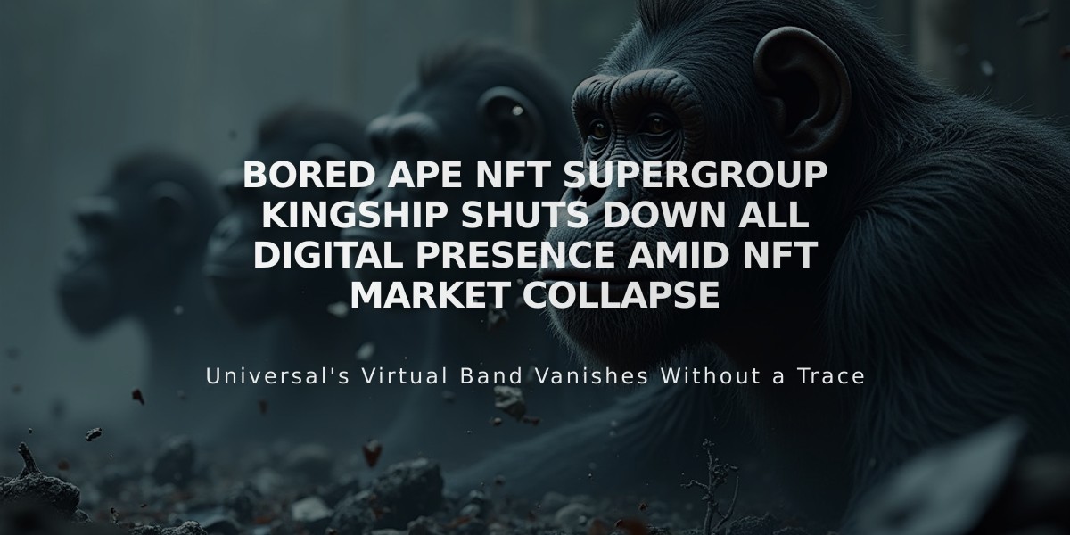 Bored Ape NFT Supergroup Kingship Shuts Down All Digital Presence Amid NFT Market Collapse