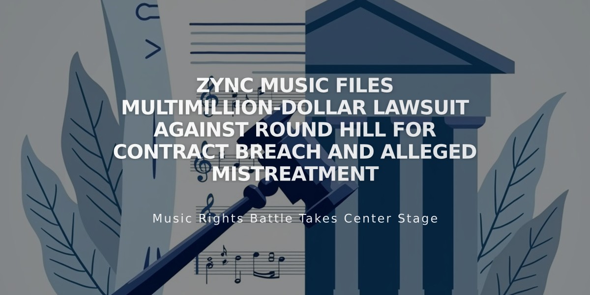 Zync Music Files Multimillion-Dollar Lawsuit Against Round Hill for Contract Breach and Alleged Mistreatment