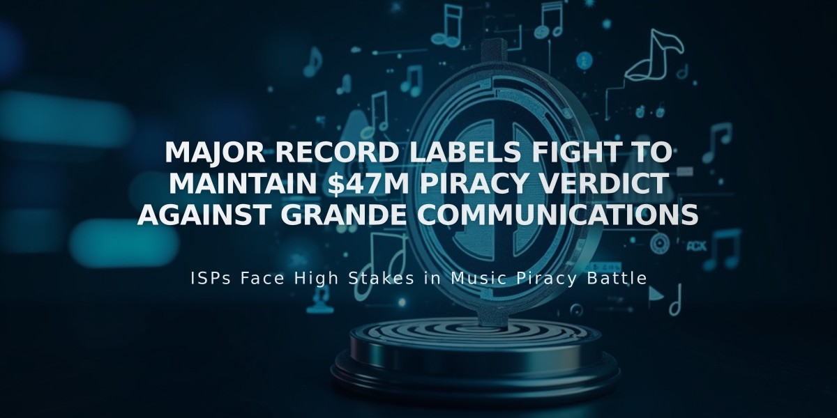 Major Record Labels Fight to Maintain $47M Piracy Verdict Against Grande Communications