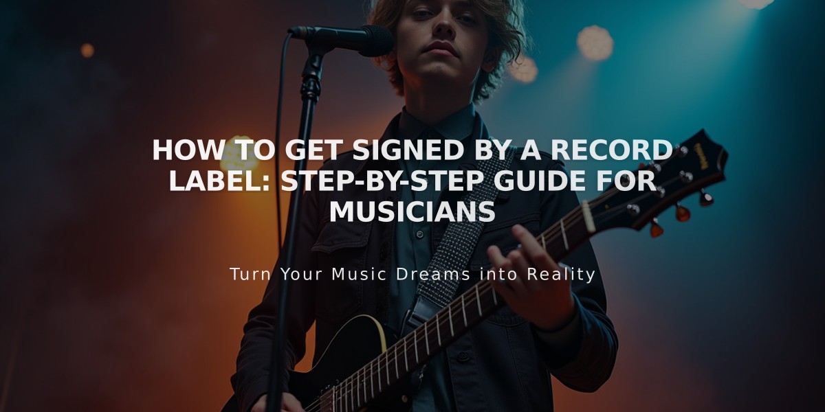 How to Get Signed by a Record Label: Step-by-Step Guide for Musicians