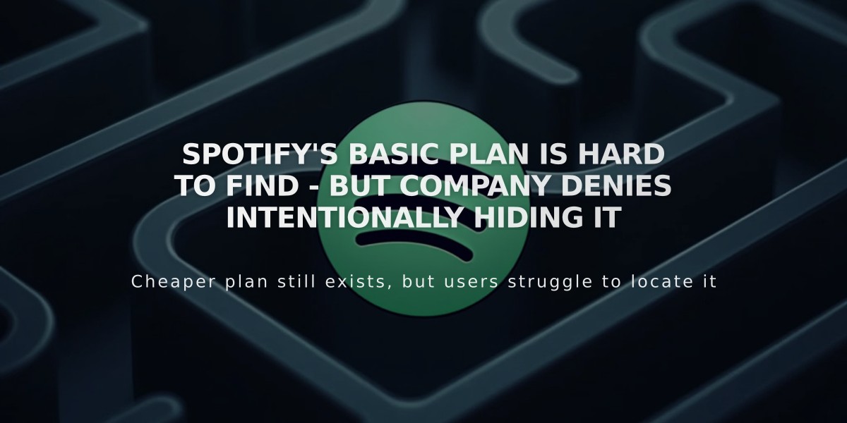 Spotify's Basic Plan Is Hard to Find - But Company Denies Intentionally Hiding It