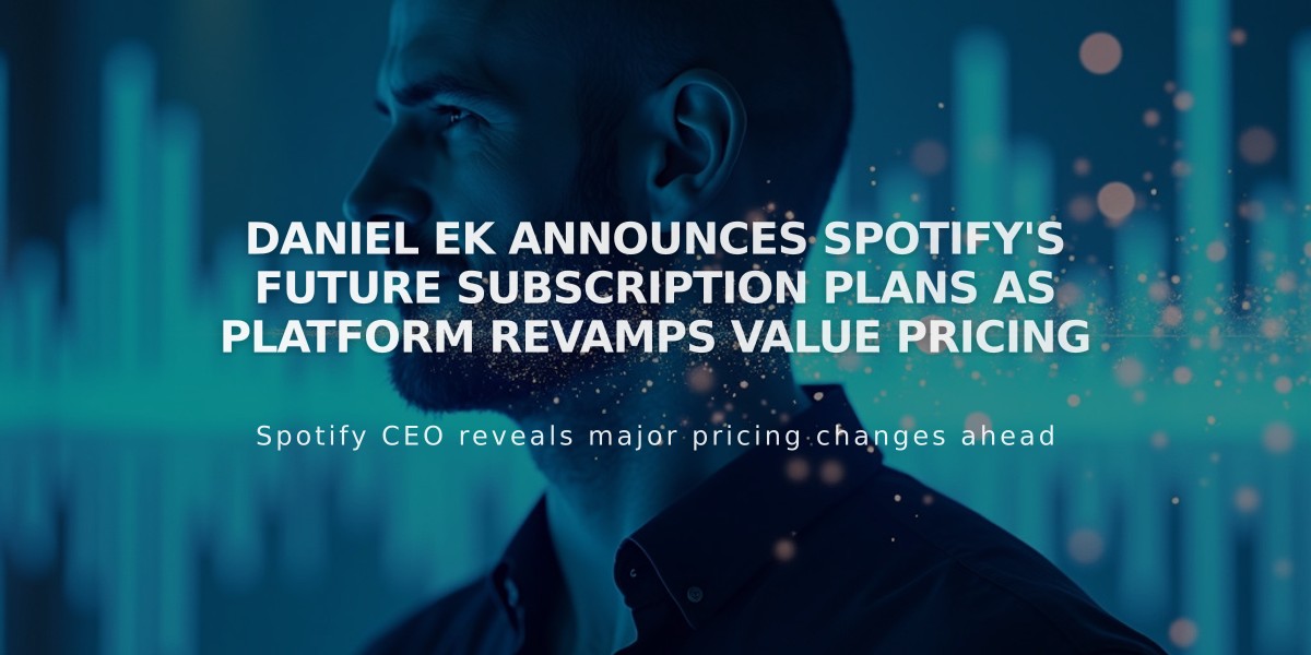 Daniel Ek Announces Spotify's Future Subscription Plans as Platform Revamps Value Pricing