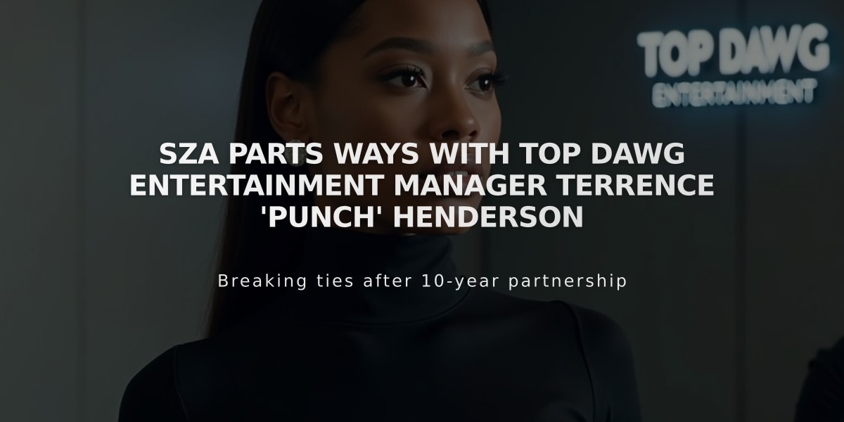 SZA Parts Ways with Top Dawg Entertainment Manager Terrence 'Punch' Henderson