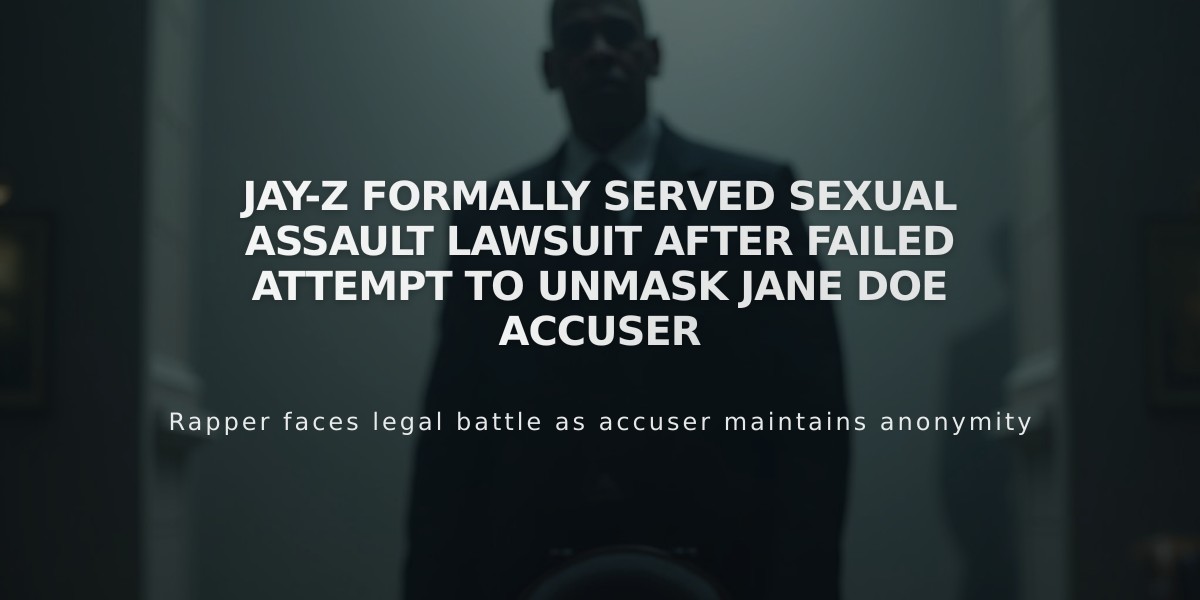 Jay-Z Formally Served Sexual Assault Lawsuit After Failed Attempt to Unmask Jane Doe Accuser