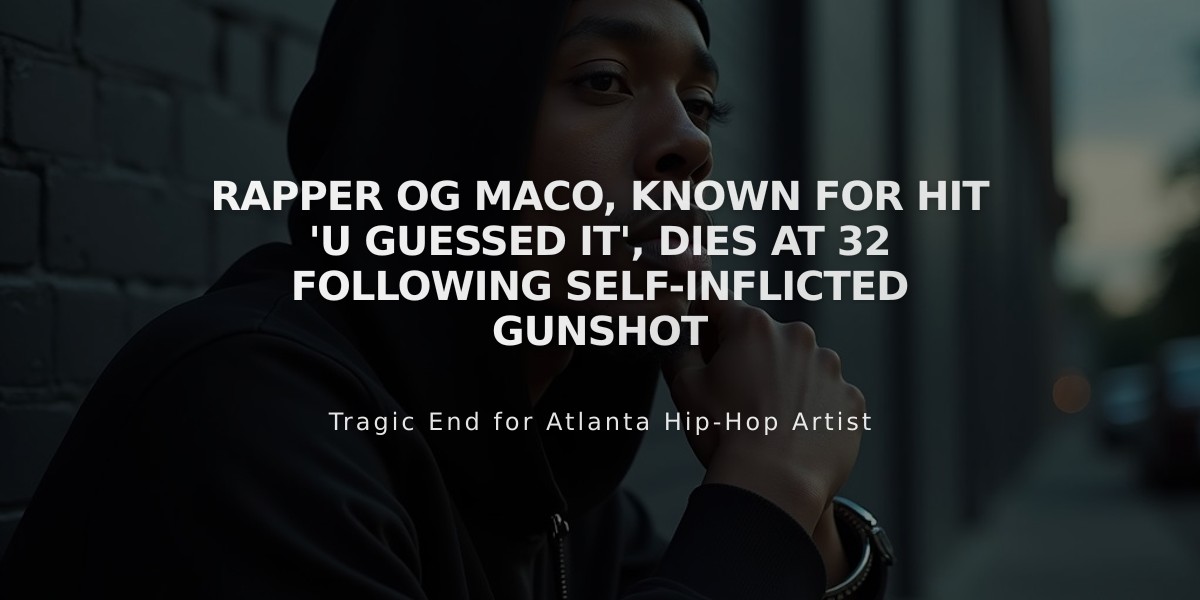 Rapper OG Maco, Known for Hit 'U Guessed It', Dies at 32 Following Self-Inflicted Gunshot