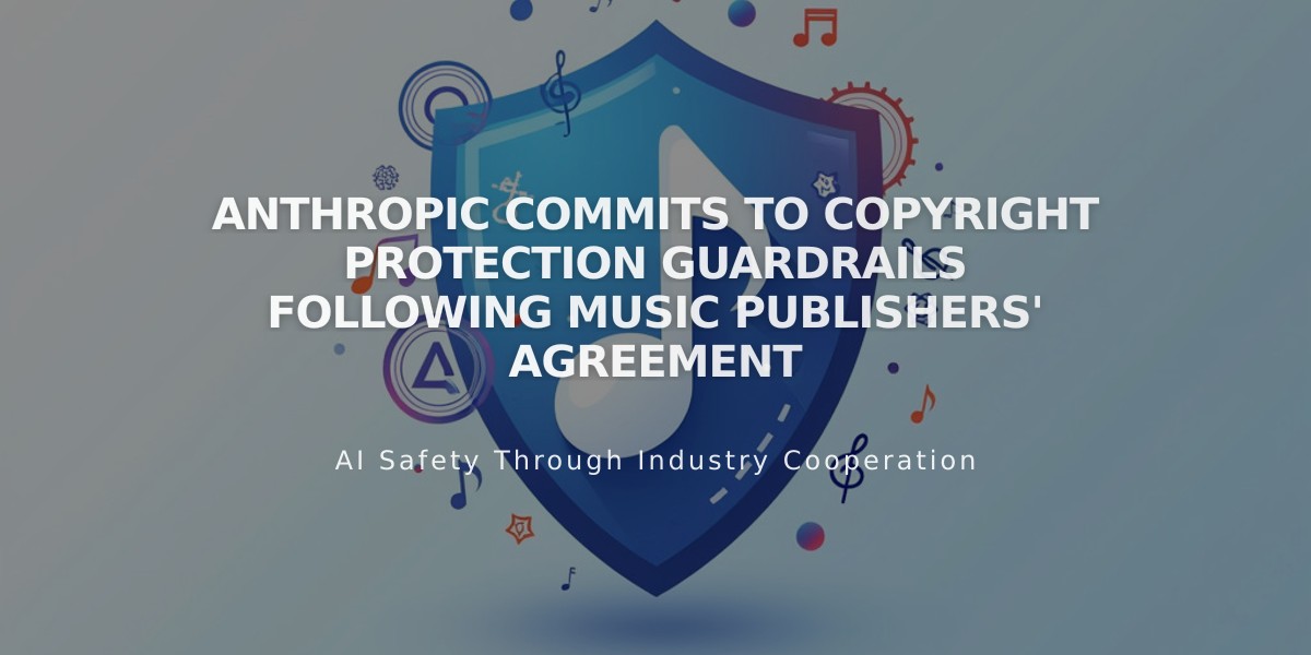 Anthropic Commits to Copyright Protection Guardrails Following Music Publishers' Agreement