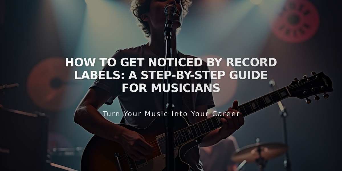 How to Get Noticed by Record Labels: A Step-by-Step Guide for Musicians