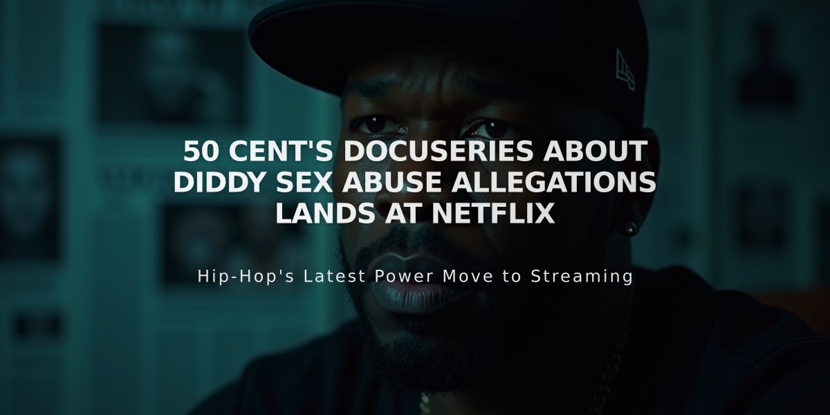 50 Cent's Docuseries About Diddy Sex Abuse Allegations Lands at Netflix