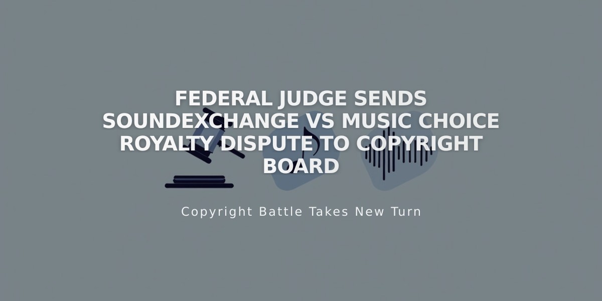 Federal Judge Sends SoundExchange vs Music Choice Royalty Dispute to Copyright Board