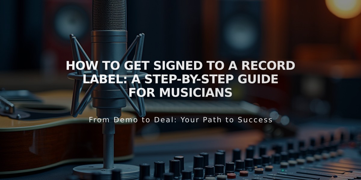 How to Get Signed to a Record Label: A Step-by-Step Guide for Musicians