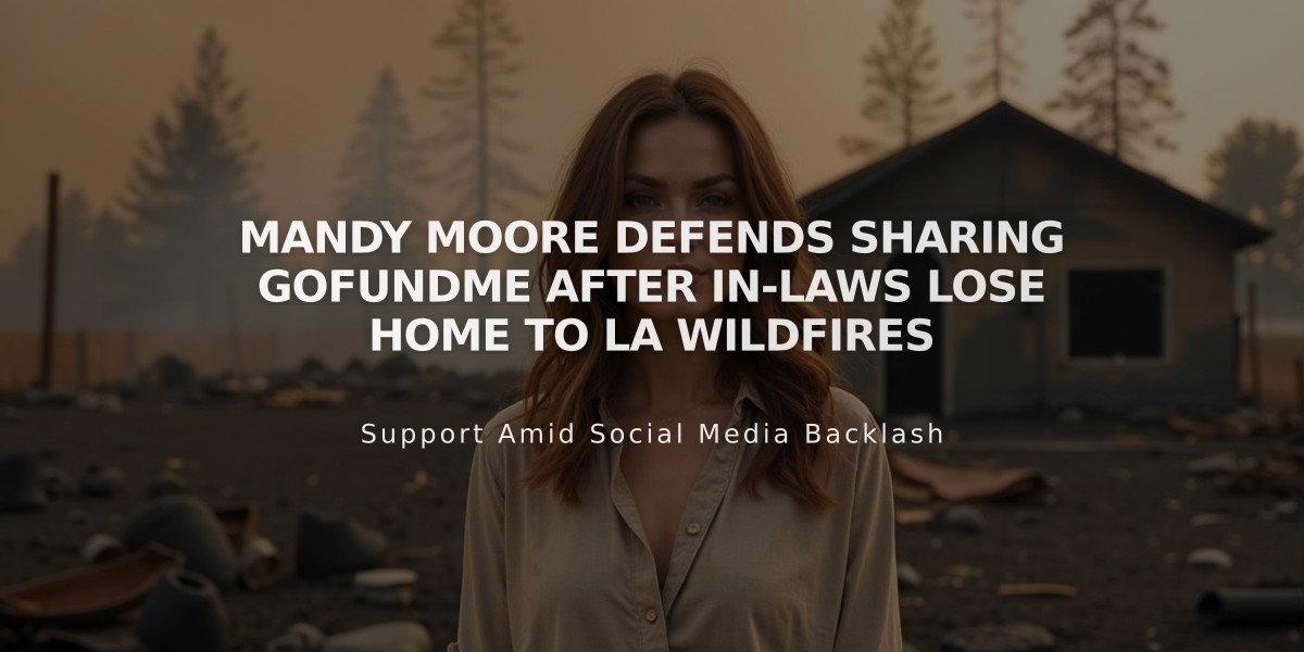 Mandy Moore Defends Sharing GoFundMe After In-Laws Lose Home to LA Wildfires