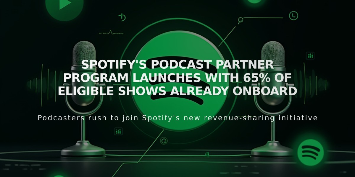 Spotify's Podcast Partner Program Launches With 65% of Eligible Shows Already Onboard