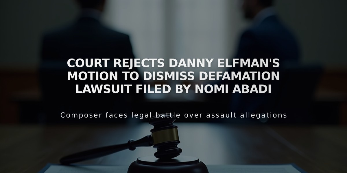 Court Rejects Danny Elfman's Motion to Dismiss Defamation Lawsuit Filed by Nomi Abadi