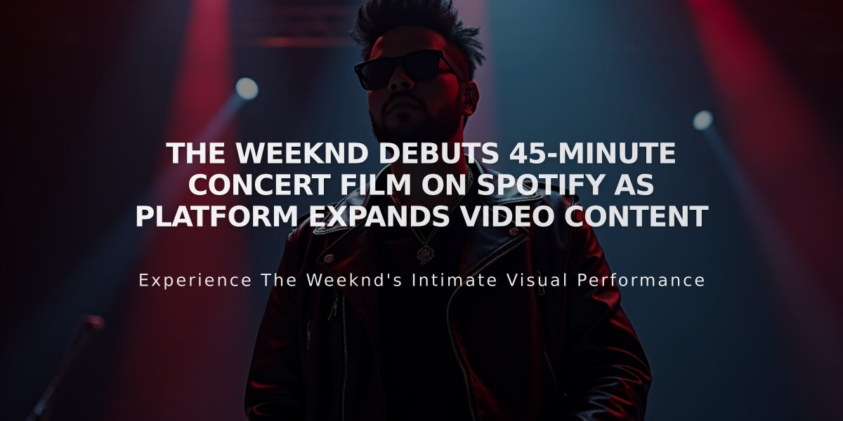 The Weeknd Debuts 45-Minute Concert Film on Spotify as Platform Expands Video Content