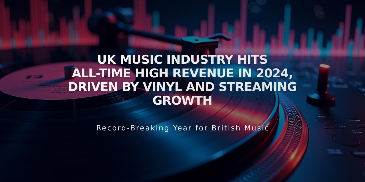 UK Music Industry Hits All-Time High Revenue in 2024, Driven by Vinyl and Streaming Growth