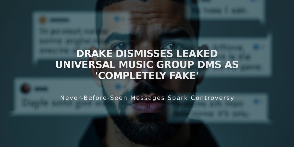 Drake Dismisses Leaked Universal Music Group DMs as 'Completely Fake'