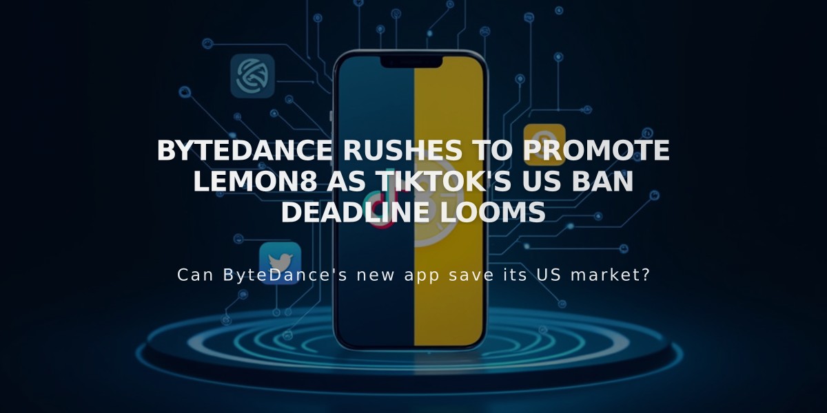 ByteDance Rushes to Promote Lemon8 as TikTok's US Ban Deadline Looms