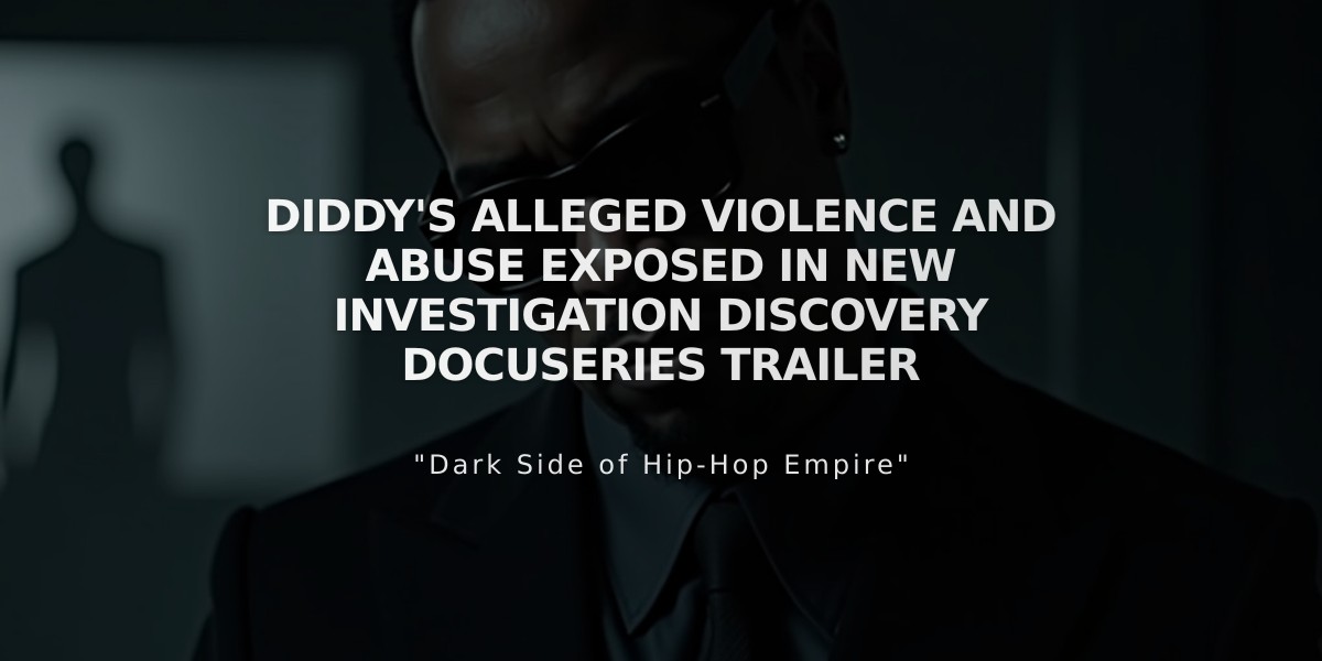 Diddy's Alleged Violence and Abuse Exposed in New Investigation Discovery Docuseries Trailer