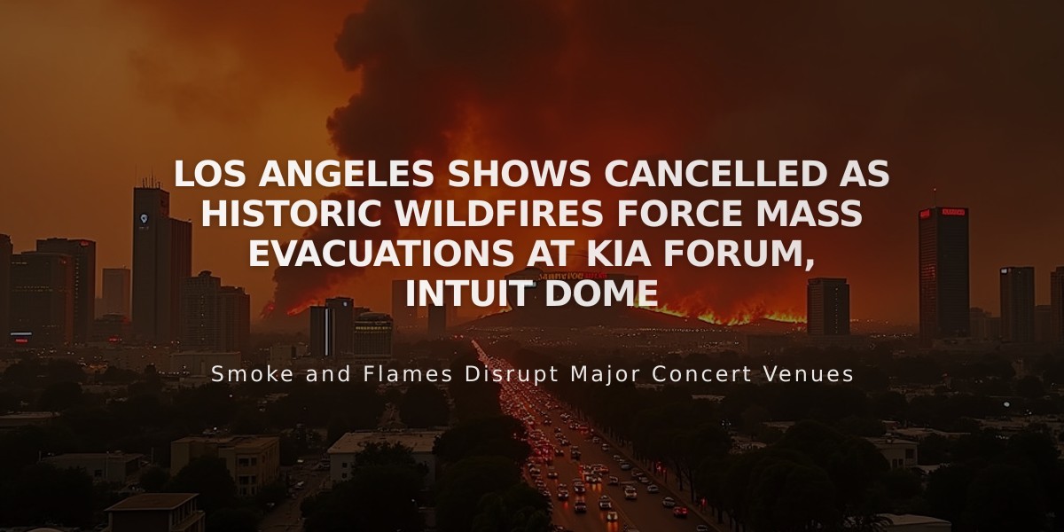 Los Angeles Shows Cancelled as Historic Wildfires Force Mass Evacuations at Kia Forum, Intuit Dome