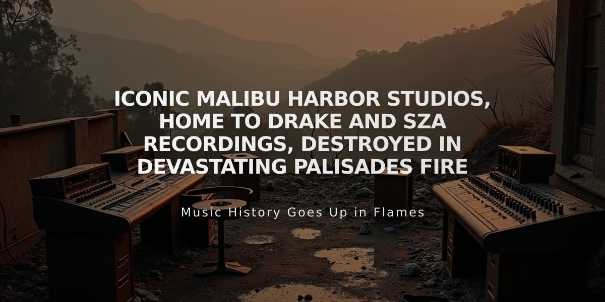 Iconic Malibu Harbor Studios, Home to Drake and SZA Recordings, Destroyed in Devastating Palisades Fire