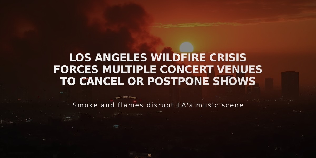 Los Angeles Wildfire Crisis Forces Multiple Concert Venues to Cancel or Postpone Shows