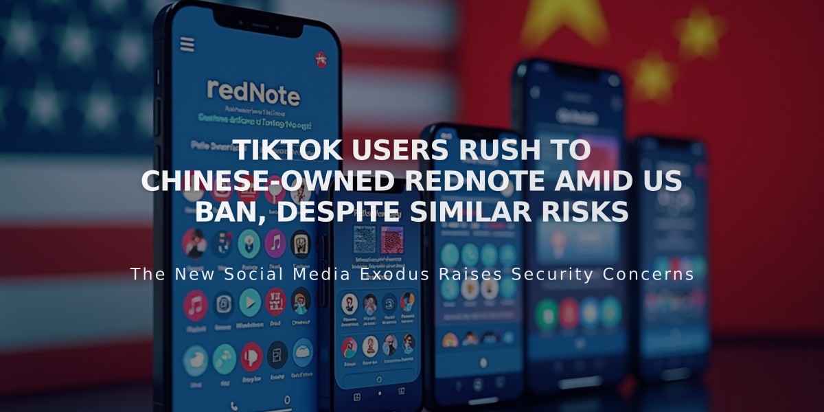 TikTok Users Rush to Chinese-Owned RedNote Amid US Ban, Despite Similar Risks