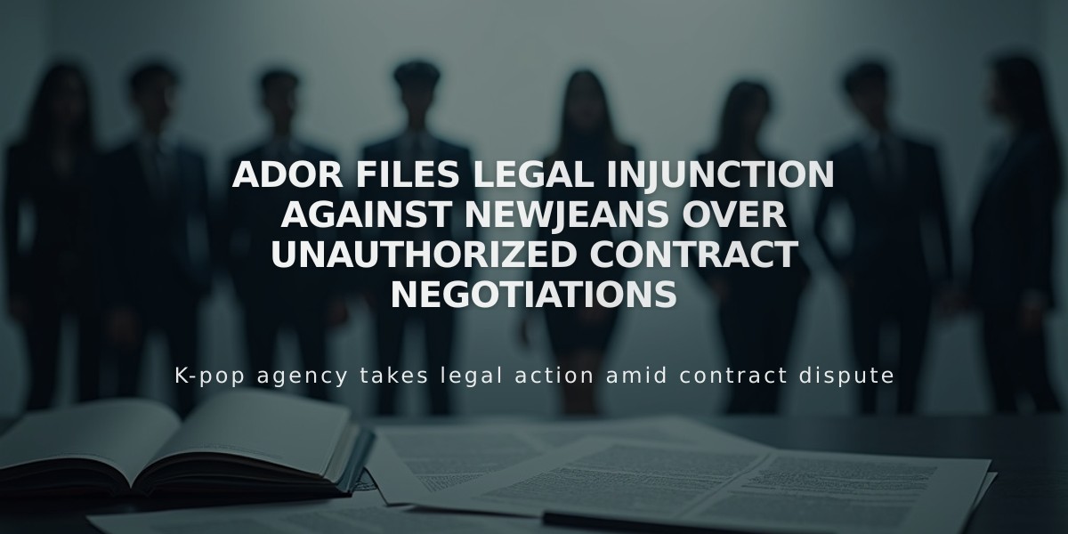 Ador Files Legal Injunction Against NewJeans Over Unauthorized Contract Negotiations