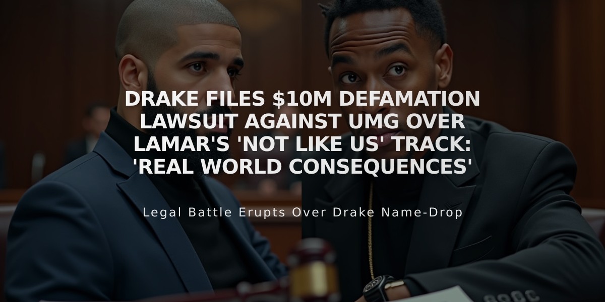 Drake Files $10M Defamation Lawsuit Against UMG Over Lamar's 'Not Like Us' Track: 'Real World Consequences'