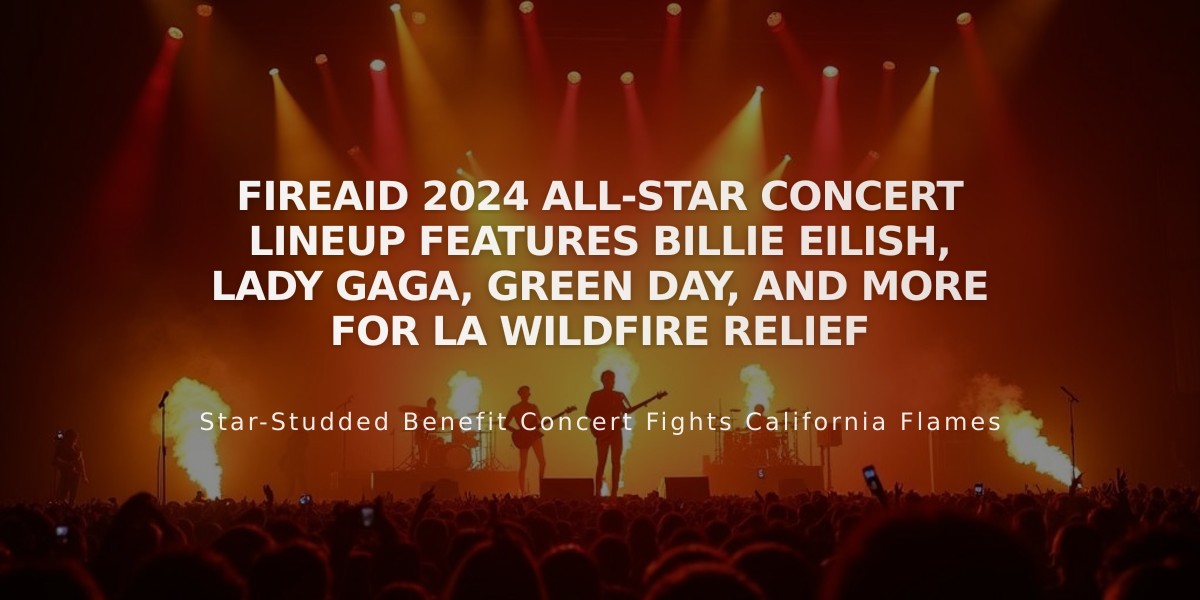 FireAid 2024 All-Star Concert Lineup Features Billie Eilish, Lady Gaga, Green Day, and More for LA Wildfire Relief