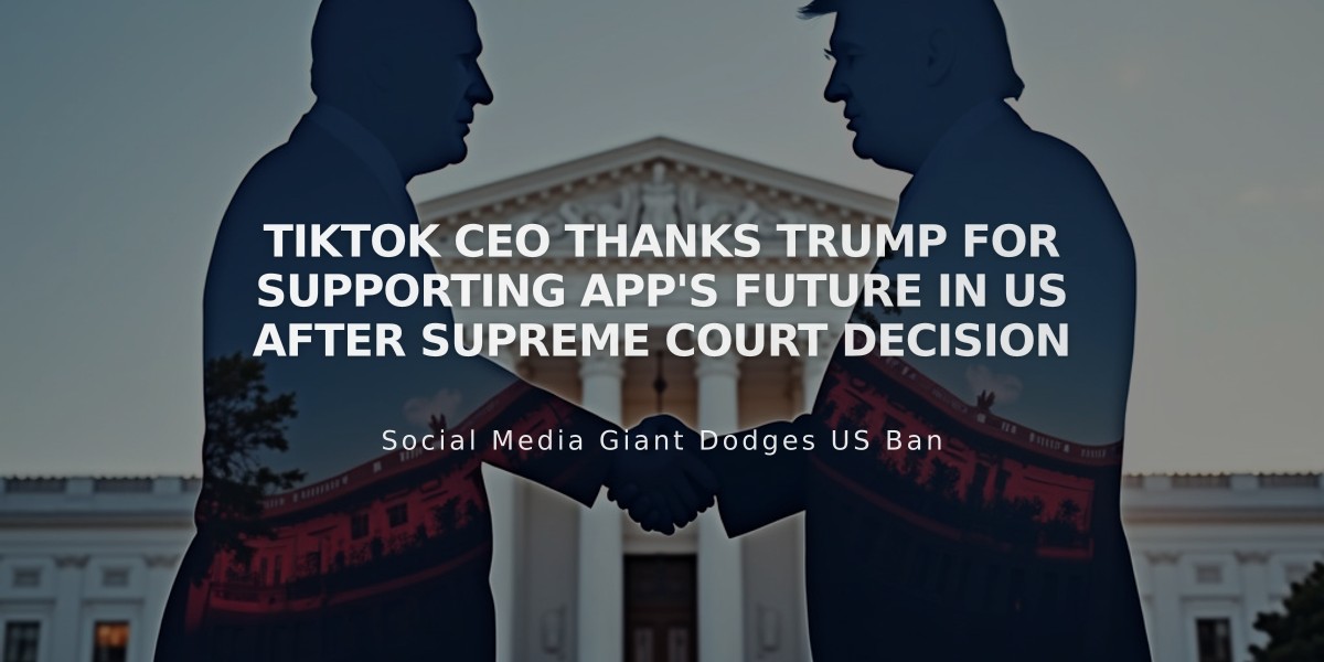 TikTok CEO Thanks Trump for Supporting App's Future in US After Supreme Court Decision