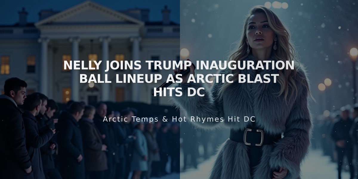 Nelly Joins Trump Inauguration Ball Lineup as Arctic Blast Hits DC