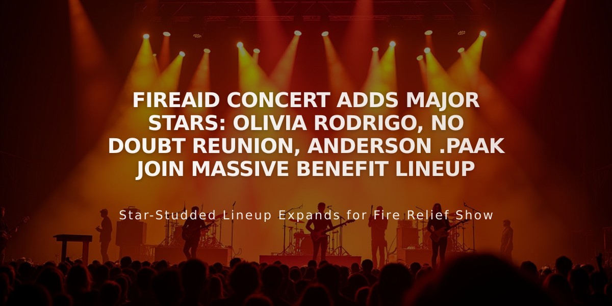 FireAid Concert Adds Major Stars: Olivia Rodrigo, No Doubt Reunion, Anderson .Paak Join Massive Benefit Lineup