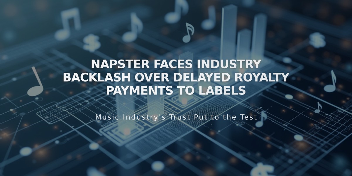 Napster Faces Industry Backlash Over Delayed Royalty Payments to Labels