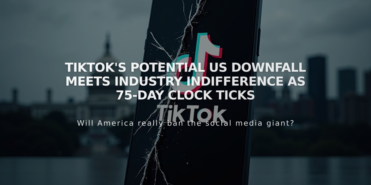 TikTok's Potential US Downfall Meets Industry Indifference as 75-Day Clock Ticks