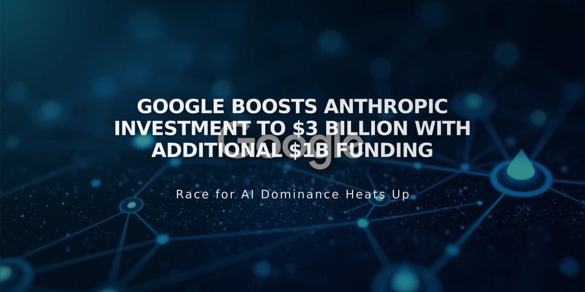 Google Boosts Anthropic Investment to $3 Billion With Additional $1B Funding