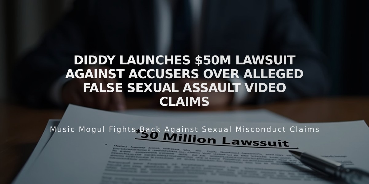 Diddy Launches $50M Lawsuit Against Accusers Over Alleged False Sexual Assault Video Claims