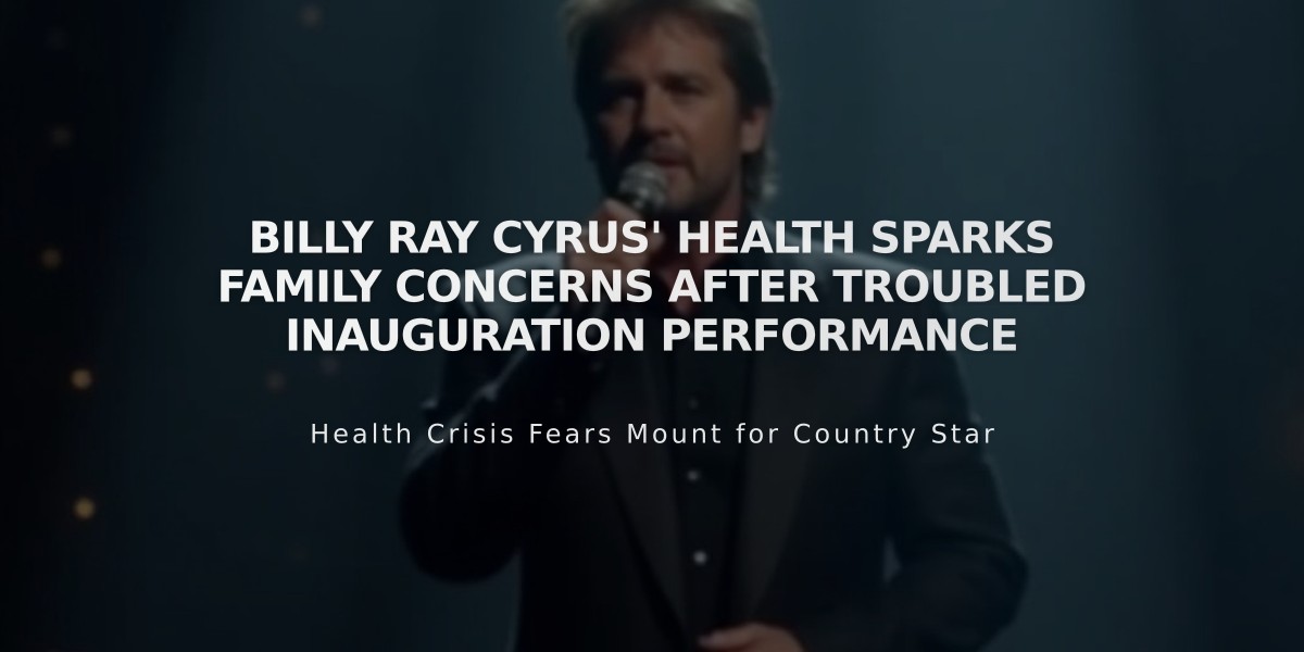 Billy Ray Cyrus' Health Sparks Family Concerns After Troubled Inauguration Performance