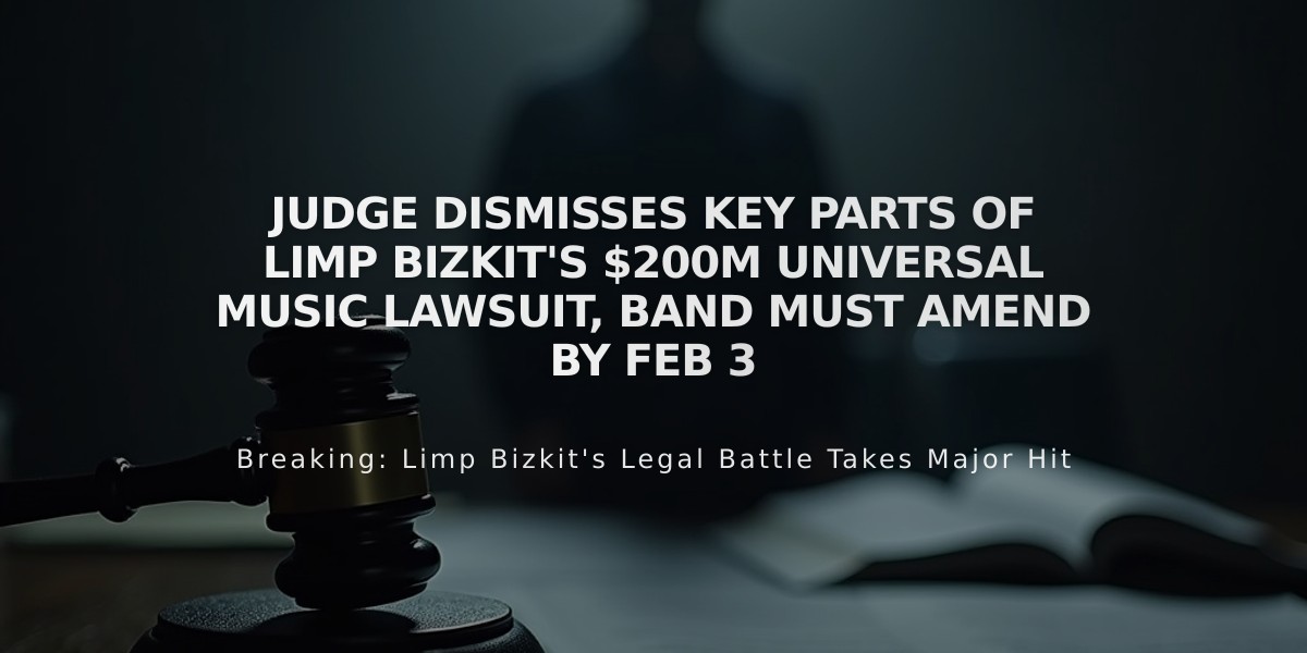 Judge Dismisses Key Parts of Limp Bizkit's $200M Universal Music Lawsuit, Band Must Amend by Feb 3