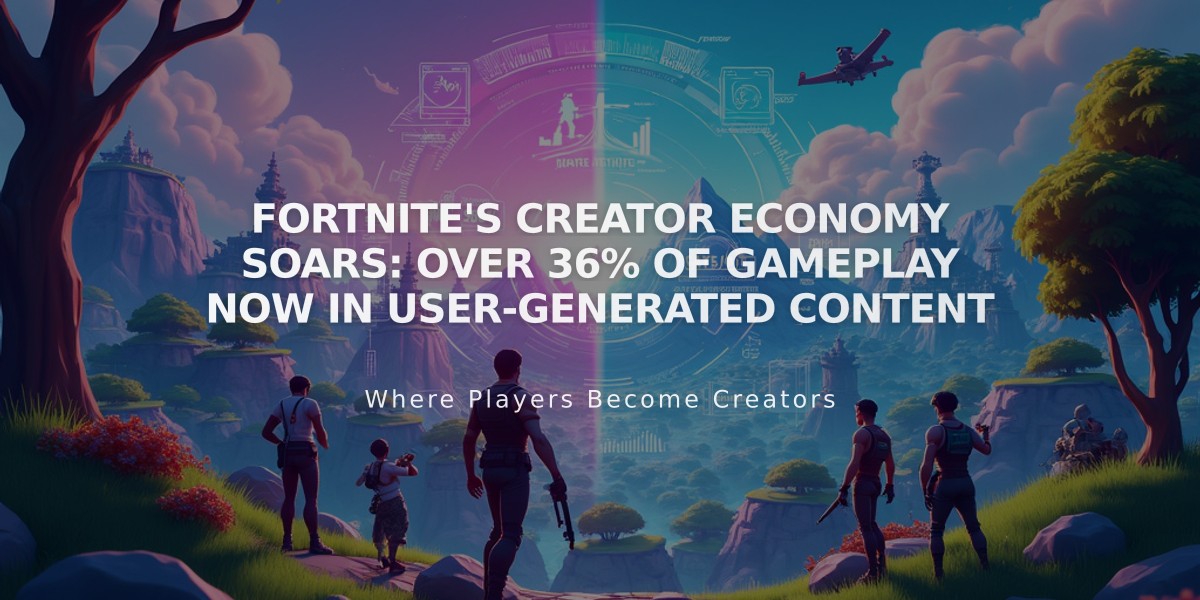 Fortnite's Creator Economy Soars: Over 36% of Gameplay Now in User-Generated Content