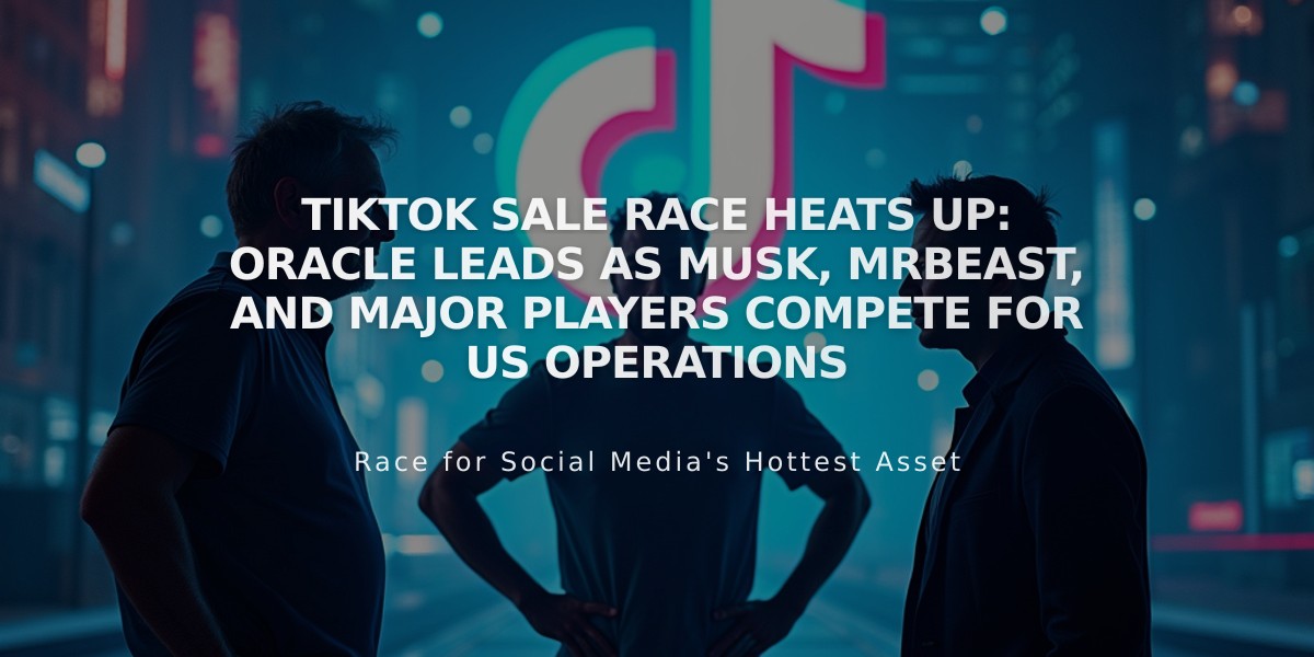 TikTok Sale Race Heats Up: Oracle Leads as Musk, MrBeast, and Major Players Compete for US Operations