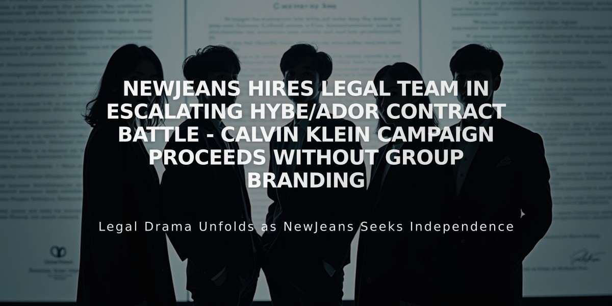 NewJeans Hires Legal Team in Escalating Hybe/Ador Contract Battle - Calvin Klein Campaign Proceeds Without Group Branding